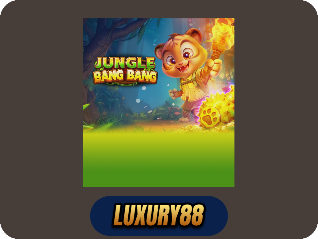 JUNGLE BANG BANG