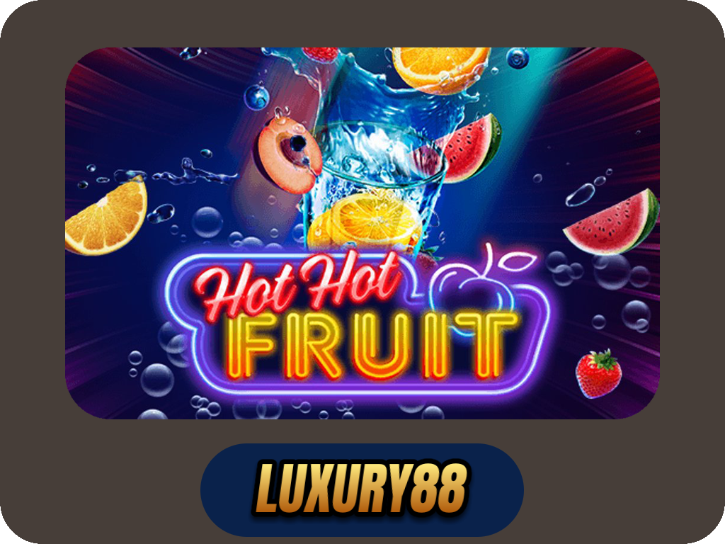 Hot Hot Fruit